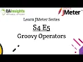 S4E5 Learn JMeter Series - Groovy Operators