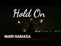 Download Lagu hold on || mari hamada || one more time lirik