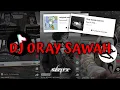 Download Lagu DJ VIRAL TIKTOK || Oray Sawahh [Satt FX]