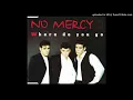 Download Lagu NO MERCY - Where do you go.-   (Audio)