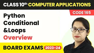Python Conditional and Loops - Overview Class 10 Computer Applications Chapter 9 Code 165