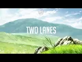 TWO LANES - Never Enough