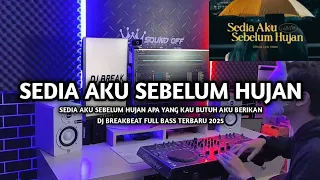 dj break minang sedia aku sebelum hujan paling enak remix terbaru 2025