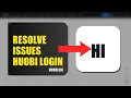 How To Resolve Login Issues On Huobi 2026 QUICK FIX
