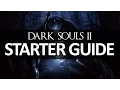 Dark Souls II - Starter Guide