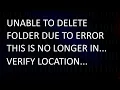How to Delete This is No Longer located Files for Error Verify the items location and try again