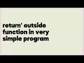 return outside function in very simple program 2 answers