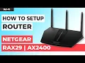 How to Set Up NETGEAR Nighthawk RAX29 NETGEAR Nighthawk AX2400 WiFi 6 Router