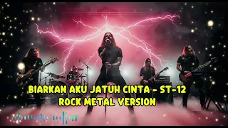biarkan aku jatuh cinta st12 versi rock metal bikin pecah banget 