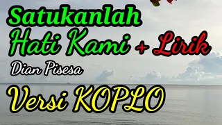 Satukanlah Hati Kami, Dian Pisesa Versi KOPLO