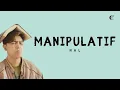 HAL - MANIPULATIF (Lirik Lagu)