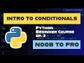 Python Conditionals Ep 3 Learn Python Noob to Pro
