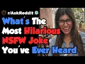 What s The Most Hilarious NSFW Joke You ve Ever Heard - NSFW Reddit