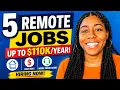 5 Remote Jobs You Can Apply For Now Up to 110K