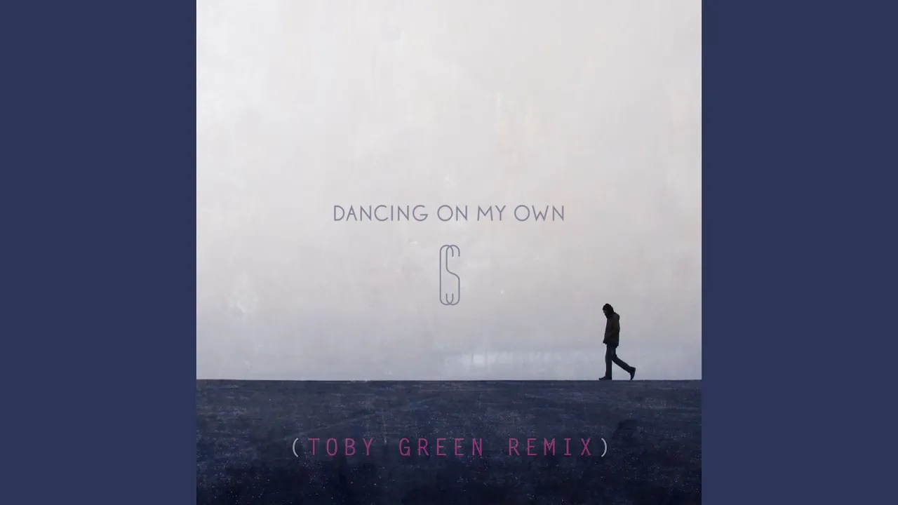 Dancing On My Own (Toby Green Remix)