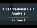 Observational Gait Analysis - Lecture 2
