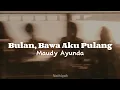 Download Lagu Bulan, Bawa Aku Pulang by Maudy Ayunda | Lyric Video | Brown Aesthetic