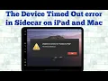 The Device Timed Out error in Sidecar on iPad and Mac - Here s the Fix
