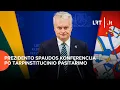 Prezidento spaudos konferencija po tarpinstitucinio pasitarimo | 2025-10-28