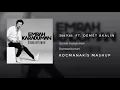 Emrah Karaduman - Ses Kes Feat. Demet Akalın (Kocmanakis Mashup)