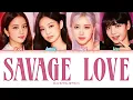 How Would BLACKPINK Sing ‘Savage Love’ by Jason Derulo \u0026 BTS (Color Coded Lyrics Eng/Rom/Han)