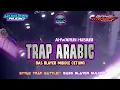 Lagu DJ TRAP ARABIC ‼️DJ AHWARUN HUSAINI JINGLE GANG KRAMAT BASS BLAYER MBEDILL MIDDLE CETUNG NULOP 2026