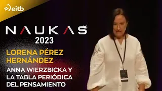 Naukas Bilbao 2023. Lorena Pérez Hernández: Anna Wierzbicka y la tabla periódica del pensamiento