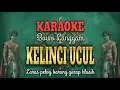 Download Lagu BOWO LANGGAM KLINCI UCUL KARAOKE ( tanpa vocal ) Garap klasik karawitan laras pelog barang