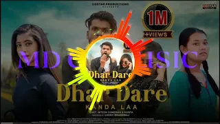 cg dj song 2024 cg dj song dhar dare kanda la dhar dhar kanda la cg new song 2024 cg dj md 