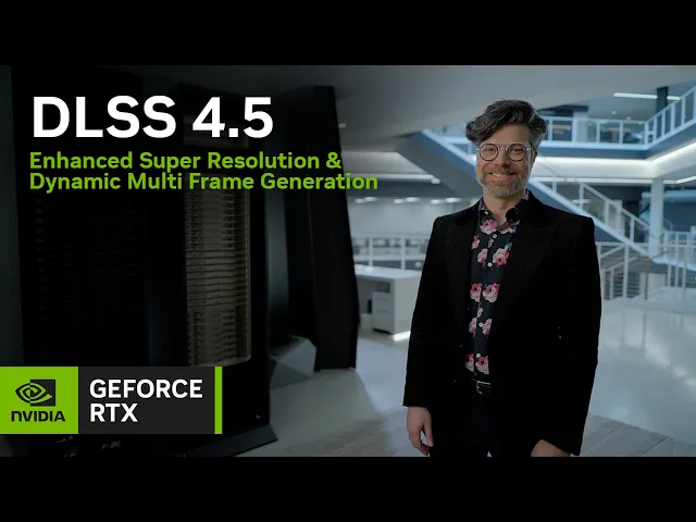 DLSS 4.5 | Enhanced Super Resolution &amp; Dynamic Multi Frame Gen