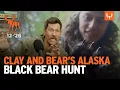 Clay and Bear s Alaskan Coast Black Bear Hunt 12 in 26 Ep 868