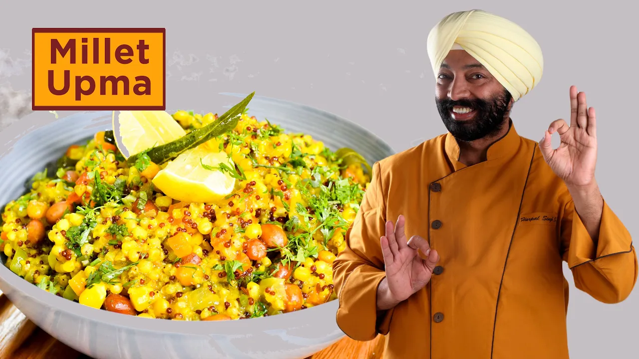 Millet Upma       Healthy Millet Breakfast   Chef Harpal Singh