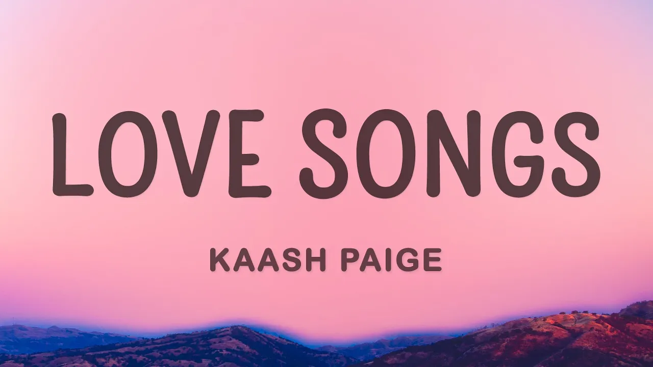 Kaash Paige - Love Songs (Lyrics) Kaash Paige - Love Songs (Lyrics)