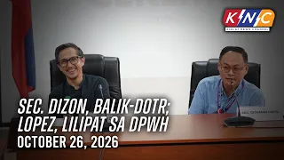 Sec. Dizon, balik-DOTr; Lopez, lilipat sa DPWH | Kidlat News Channel (October 26, 2026 2PM)