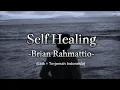 Download Lagu Brian Rahmattio - Self Healing | Lirik Terjemahan