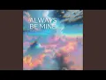 Download Lagu Always Be Mine (Extended Mix)