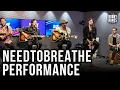 NEEDTOBREATHE Performs West Texas Wind Dreams With Judah The Lion