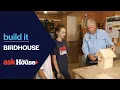DIY Birdhouse Build It Ask This Old House