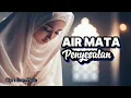 Lagu Air Mata Penyesalan - Lagu Religi Sedih Bikin Nangis - EM Religi
