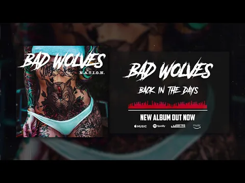 Download MP3 Bad Wolves - Back In The Days (Official Audio)