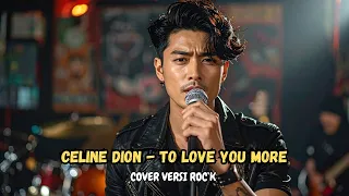 celine dion to love you more cover versi rock by josek