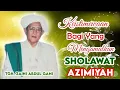 Download Lagu KEAGUNGAN SHOLAWAT AZIMIYAH \u0026 CARA MENGAMALKANNYA