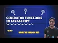 Generator Functions In Javascript - Web development Interview Questions