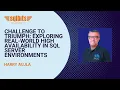 Challenge to Triumph Exploring Real-World High Availability in SQL Server Environments