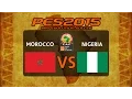 PES 2015 | Morocco - Nigeria | 2015 Africa Cup Of Nations Group A Matchday 1