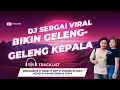 Lagu SERGAI VIRAL || DJ PALING ENAK BUAT DI DALAM MOBIL DAN TONGKRONGAN BIKIN GELENG\
