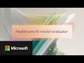 Healthcare AI model evaluator build trust through real-world testing