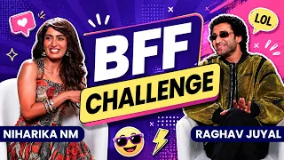 BFF Challenge ft. Raghav Juyal & Niharika NM | #BhaiTeraStarHai