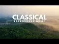 Lagu Classical Inspiring Strings Background Music For Videos/Classical Music For Study, Relaxing, Reading