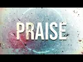 Seventh Day Slumber - Praise ( Official Lyric video )